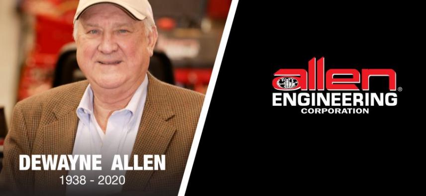 J. Dewayne Allen (CEO and Chairman of Allen Engineering Corporation) Passes Away